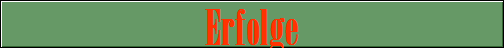 Erfolge
